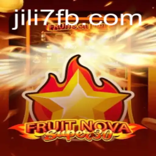 Explore FruitrNovaSupe30: A Captivating Gaming Experience with JILI7.COM